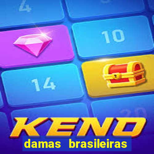 damas brasileiras jogar online